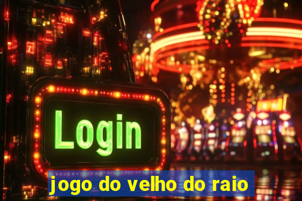 jogo do velho do raio