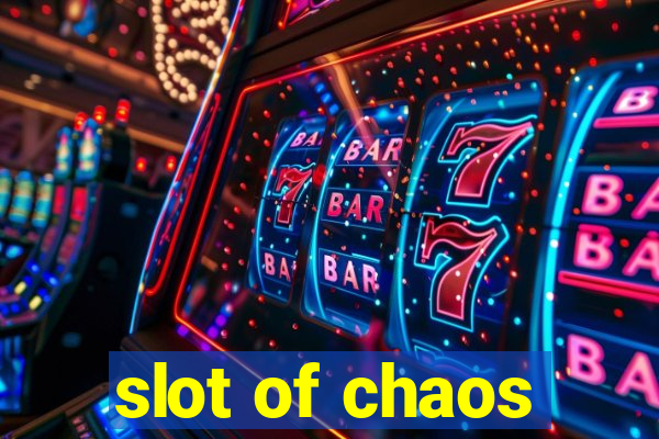 slot of chaos