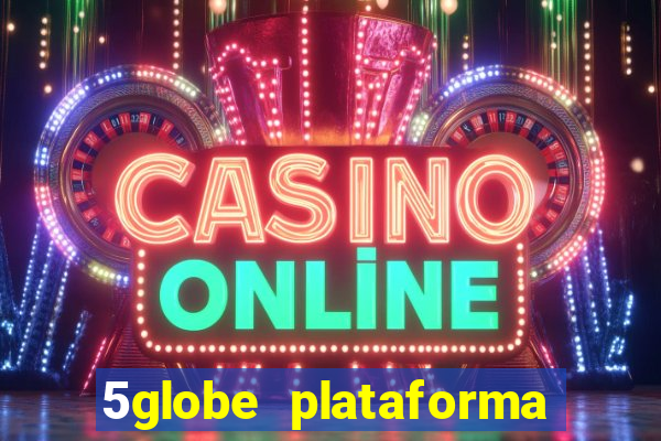 5globe plataforma de jogos