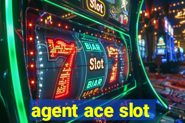 agent ace slot