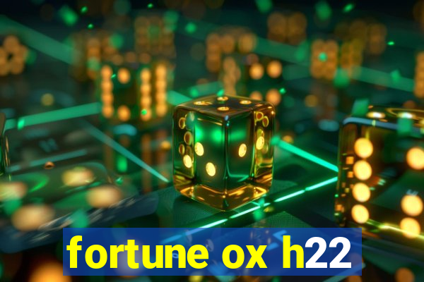 fortune ox h22