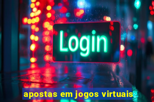 apostas em jogos virtuais