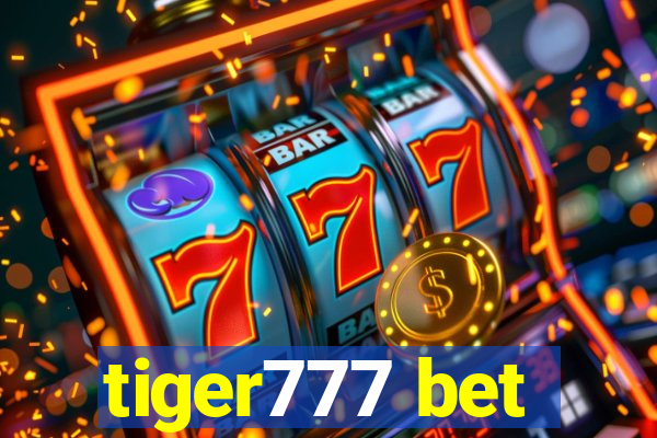 tiger777 bet