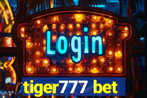 tiger777 bet