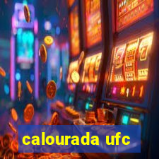 calourada ufc