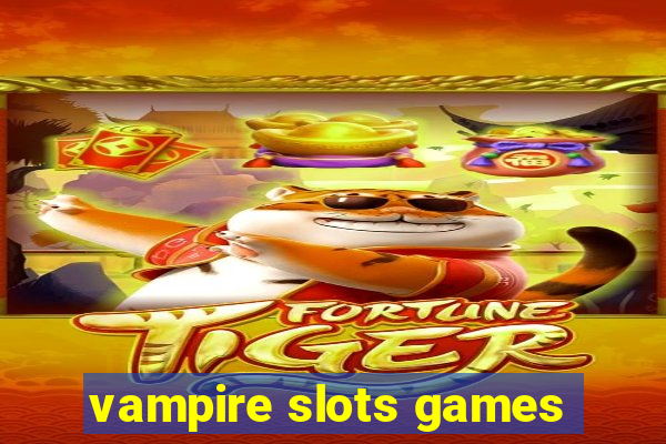 vampire slots games