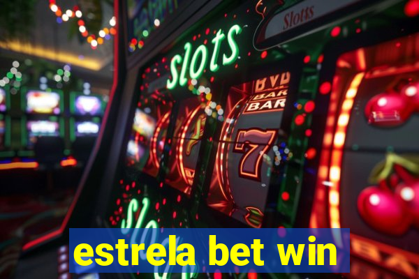 estrela bet win