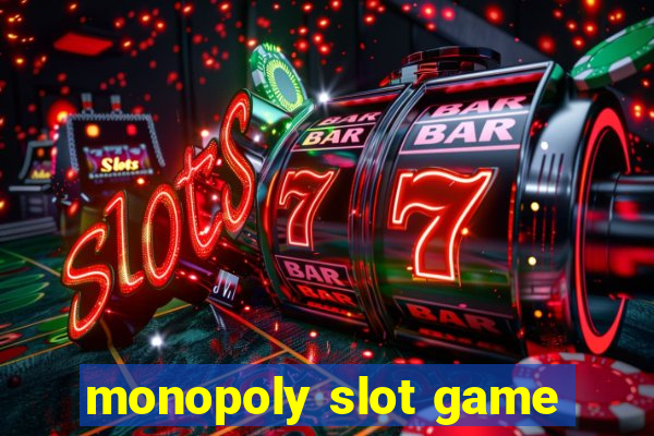 monopoly slot game