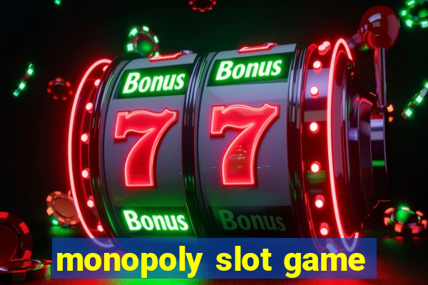 monopoly slot game