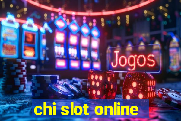 chi slot online