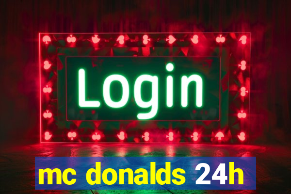 mc donalds 24h