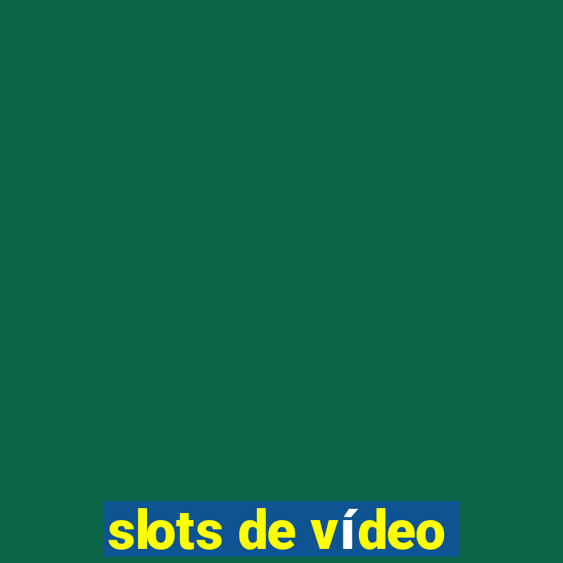 slots de vídeo