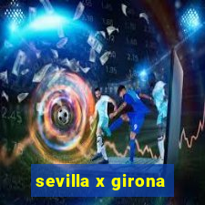 sevilla x girona