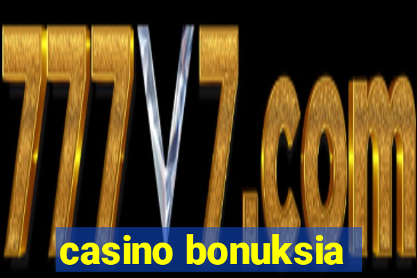 casino bonuksia