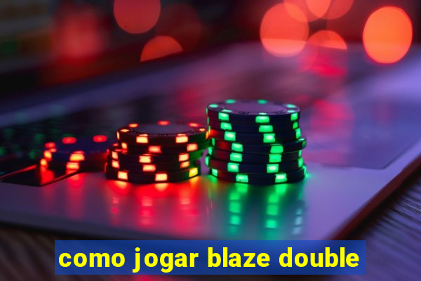 como jogar blaze double