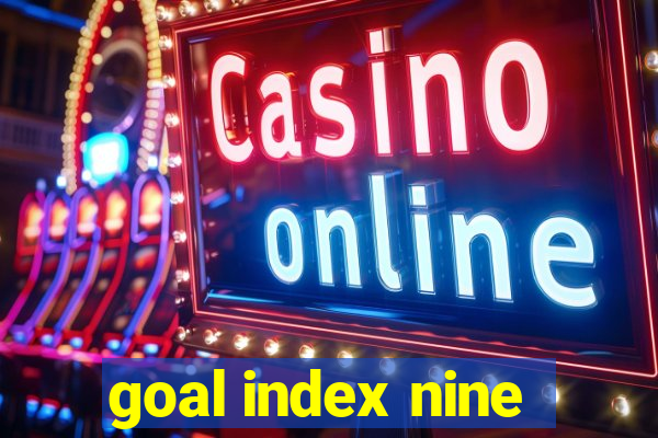 goal index nine