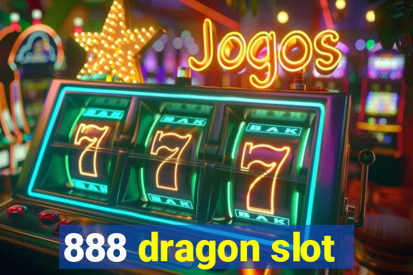 888 dragon slot