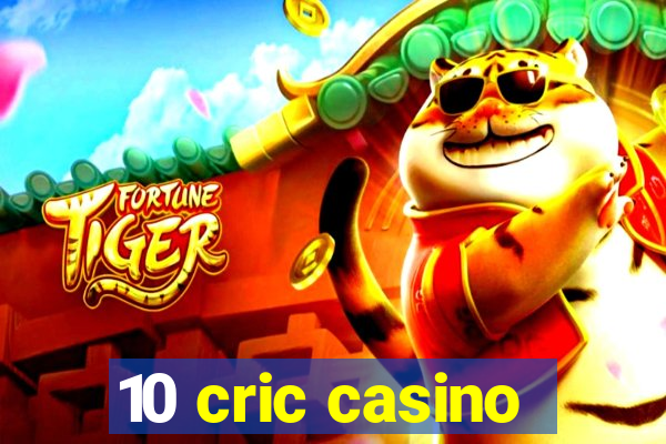 10 cric casino