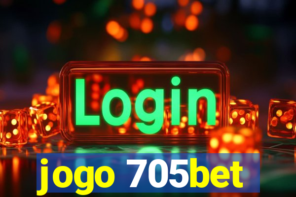 jogo 705bet