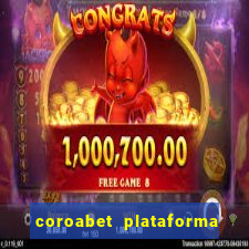 coroabet plataforma de jogos