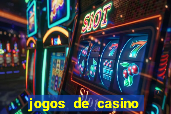 jogos de casino com bonus de registo