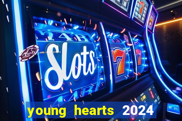 young hearts 2024 assistir online