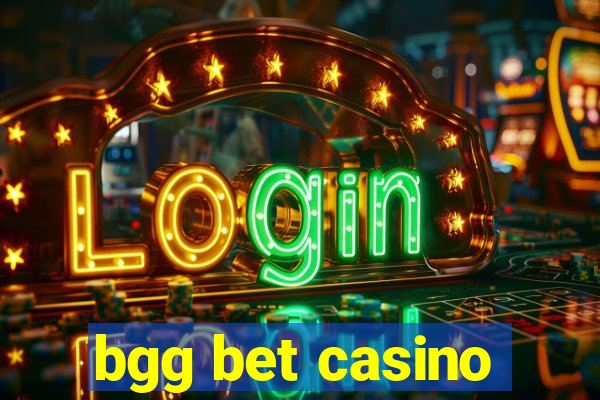 bgg bet casino