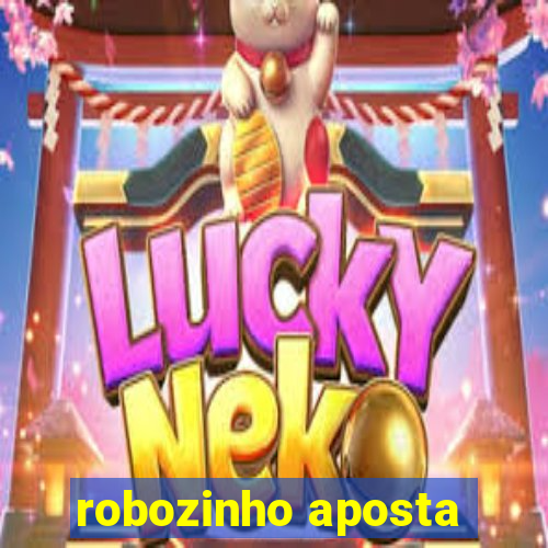 robozinho aposta