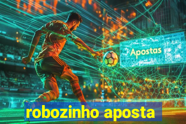 robozinho aposta