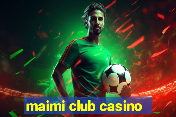 maimi club casino