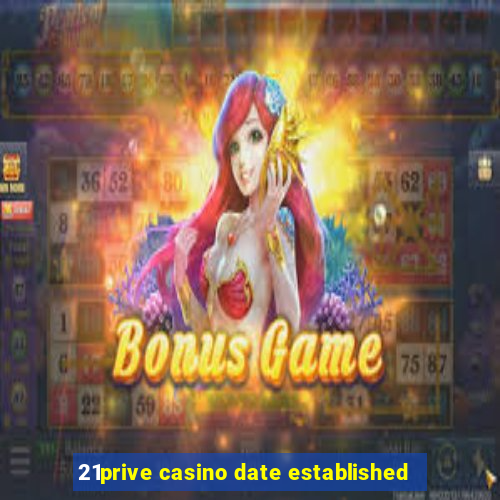 21prive casino date established