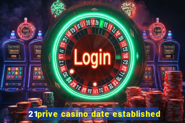 21prive casino date established