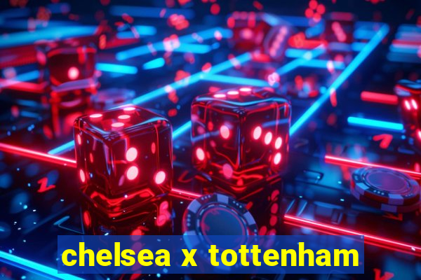 chelsea x tottenham