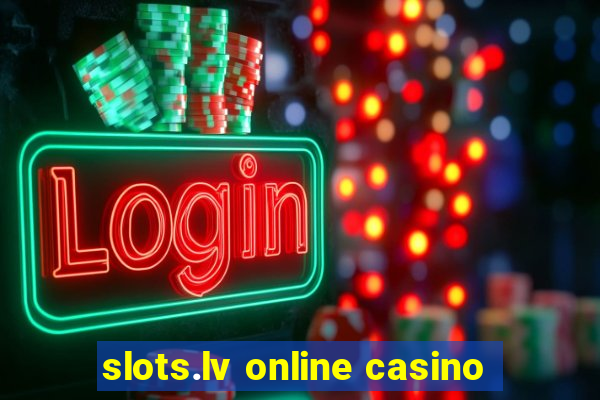 slots.lv online casino