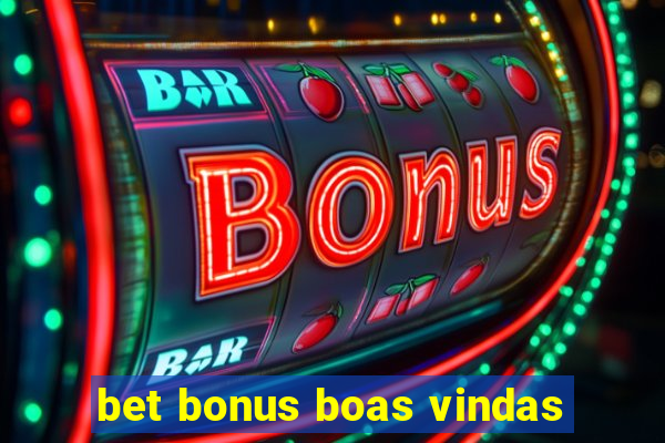 bet bonus boas vindas