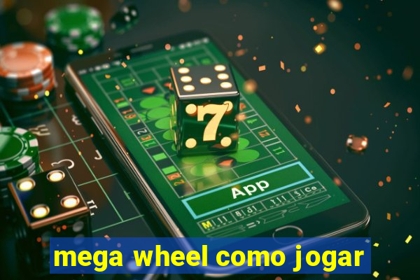 mega wheel como jogar