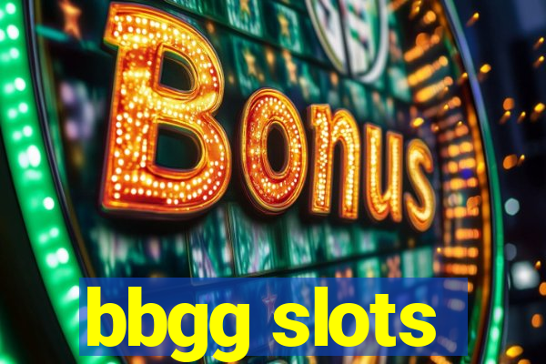 bbgg slots