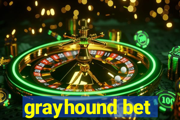 grayhound bet