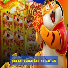 portal zacarias crian莽as