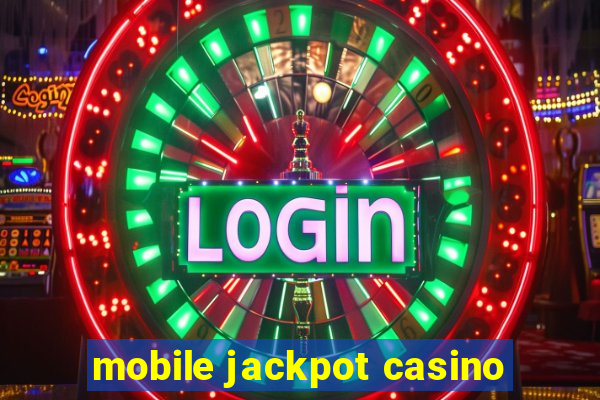 mobile jackpot casino