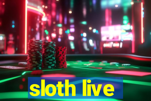 sloth live