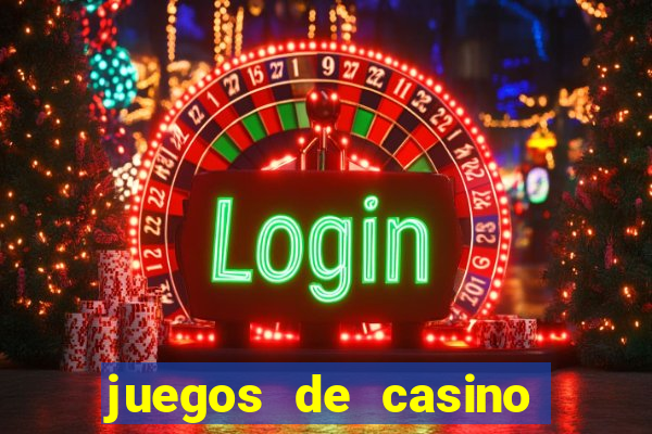 juegos de casino para ganar dinero real