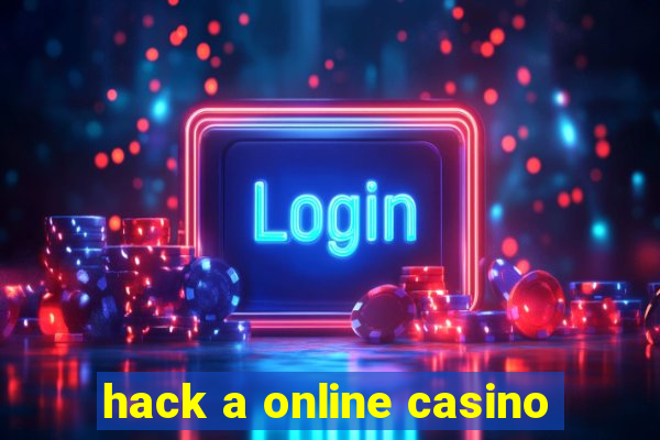 hack a online casino