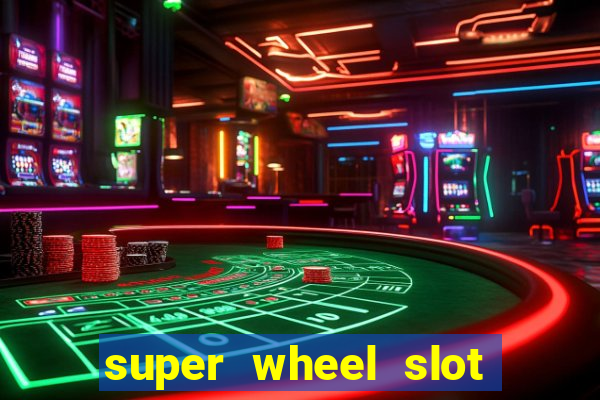 super wheel slot free play