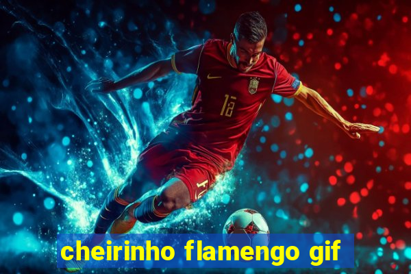 cheirinho flamengo gif