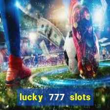 lucky 777 slots win real cash