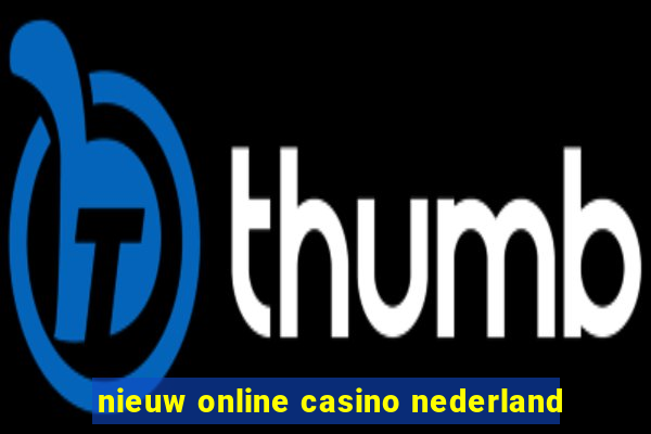 nieuw online casino nederland