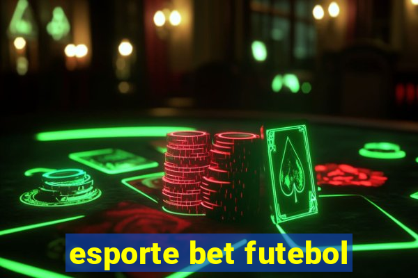 esporte bet futebol