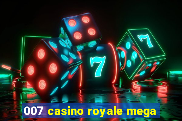 007 casino royale mega