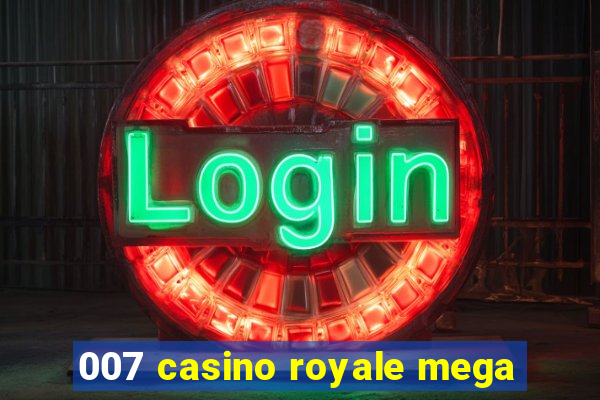 007 casino royale mega